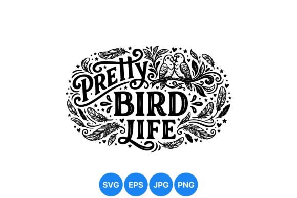 Pretty Bird Life Graphics & Illustrations