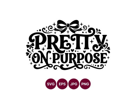 Pretty on Purpose Decorative Design: Graphics & Illustrations